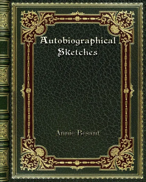 Обложка книги Autobiographical Sketches, Annie Besant