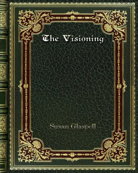 Обложка книги The Visioning, Susan Glaspell