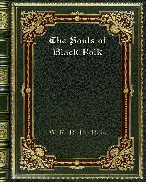 Обложка книги The Souls of Black Folk, W. E. B. Du Bois