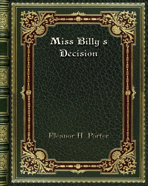 Обложка книги Miss Billy's Decision, Eleanor H. Porter