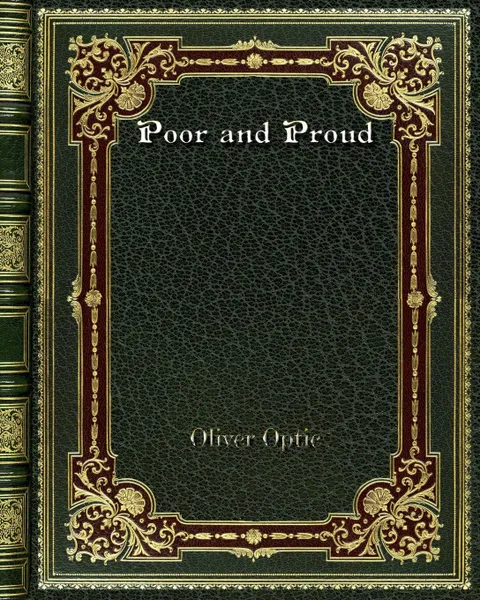 Обложка книги Poor and Proud, Oliver Optic