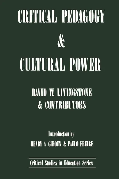 Обложка книги Critical Pedagogy and Cultural Power, David W. Livingstone, D. W. Livingstone