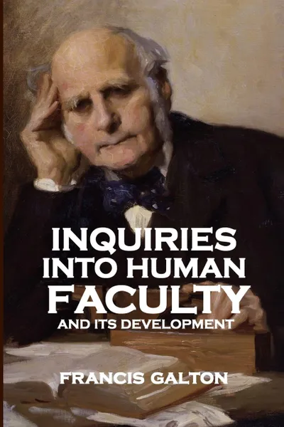 Обложка книги Inquiries into Human Faculty and Its Development, Francis Galton