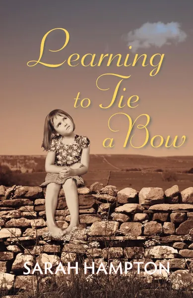 Обложка книги Learning to Tie a Bow, Sarah Hampton