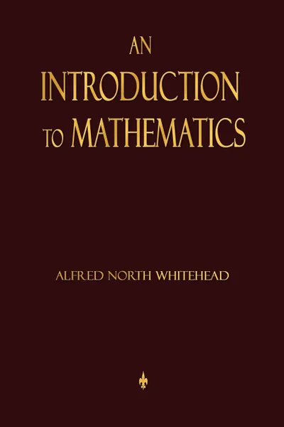 Обложка книги An Introduction To Mathematics, Alfred North Whitehead