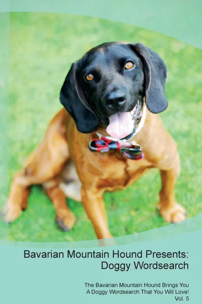 Обложка книги Bavarian Mountain Hound Presents. Doggy Wordsearch  The Bavarian Mountain Hound Brings You A Doggy Wordsearch That You Will Love! Vol. 5, Doggy Puzzles