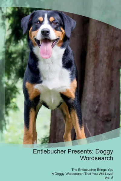 Обложка книги Entlebucher Presents. Doggy Wordsearch  The Entlebucher Brings You A Doggy Wordsearch That You Will Love! Vol. 5, Doggy Puzzles