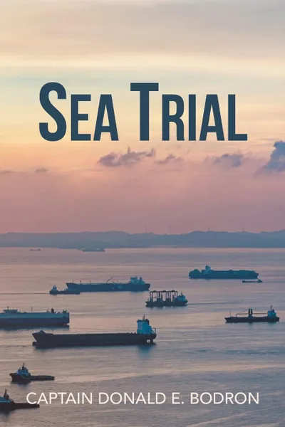 Обложка книги Sea Trial, Capt. Donald E. Bodron