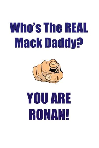 Обложка книги RONAN IS THE REAL MACK DADDY AFFIRMATIONS WORKBOOK Positive Affirmations Workbook Includes. Mentoring Questions, Guidance, Supporting You, Affirmations World