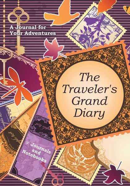 Обложка книги The Traveler's Grand Diary. A Journal for Your Adventures, @ Journals and Notebooks