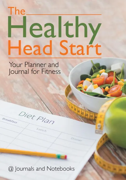 Обложка книги The Healthy Head Start. Your Planner and Journal for Fitness, @ Journals and Notebooks