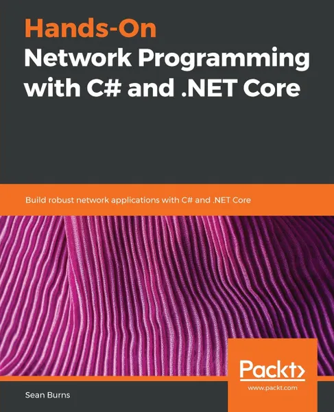 Обложка книги Hands-On Network Programming with C# and .NET Core, Sean Burns