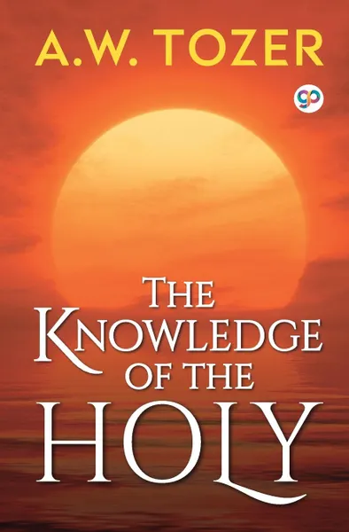 Обложка книги The Knowledge of the Holy, A. W. Tozer