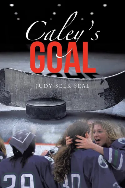 Обложка книги Caley's Goal, Judy Selk Seal