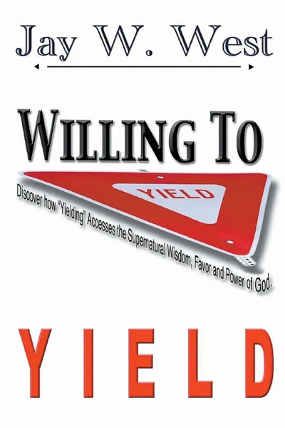 Обложка книги Willing to Yield, Jay W. West