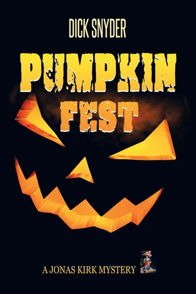 Обложка книги Pumpkinfest. A Jonas Kirk Mystery, Dick Snyder