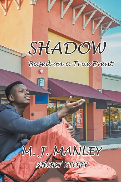 Обложка книги Shadow. Based on a True Event, M. J. Manley