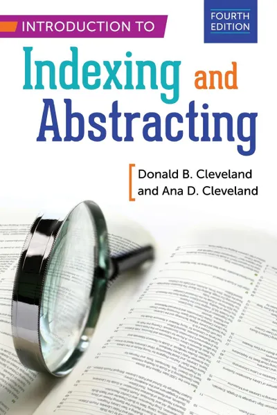 Обложка книги Introduction to Indexing and Abstracting, Ana Cleveland, Donald Cleveland