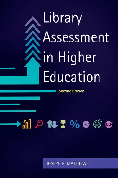 Обложка книги Library Assessment in Higher Education, Joseph Matthews