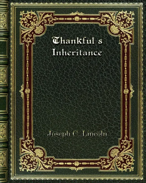 Обложка книги Thankful's Inheritance, Joseph C. Lincoln