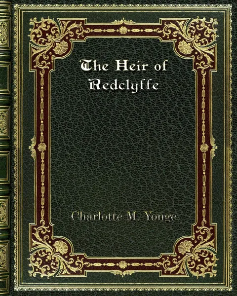 Обложка книги The Heir of Redclyffe, Charlotte M. Yonge