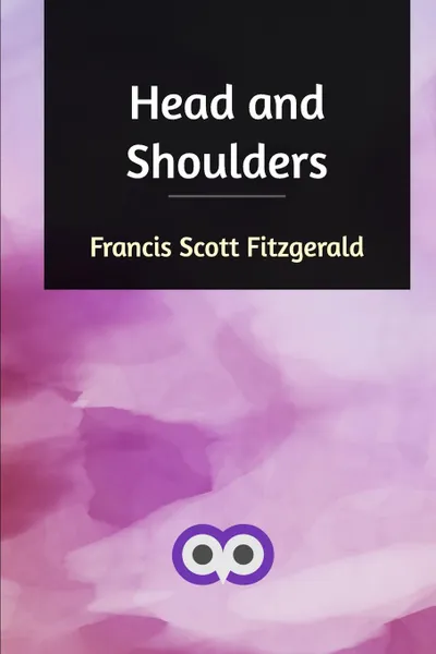 Обложка книги Head and Shoulders, Francis Scott Fitzgerald