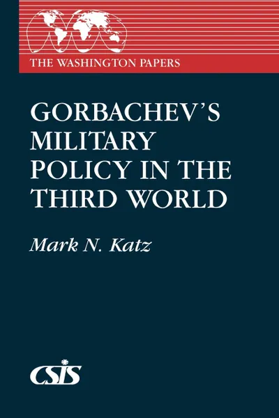 Обложка книги Gorbachev's Military Policy in the Third World, Mark N. Katz