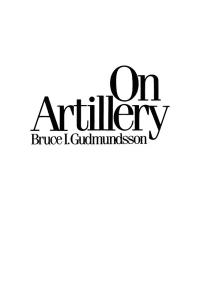 Обложка книги On Artillery, Bruce I. Gudmundsson