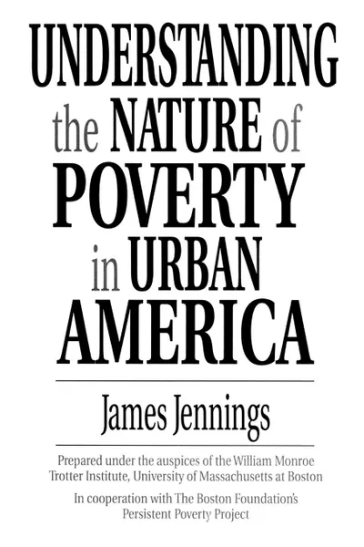 Обложка книги Understanding the Nature of Poverty in Urban America, James Jennings