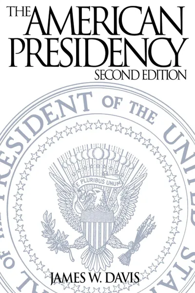 Обложка книги The American Presidency, James Davis