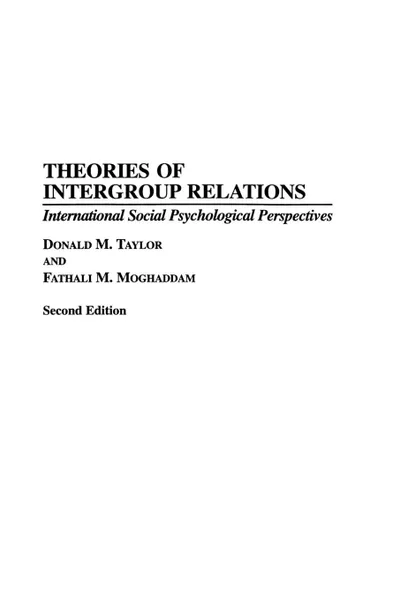 Обложка книги Theories of Intergroup Relations. International Social Psychological Perspectives Second Edition, Donald M. Taylor, Fathali M. Moghaddam