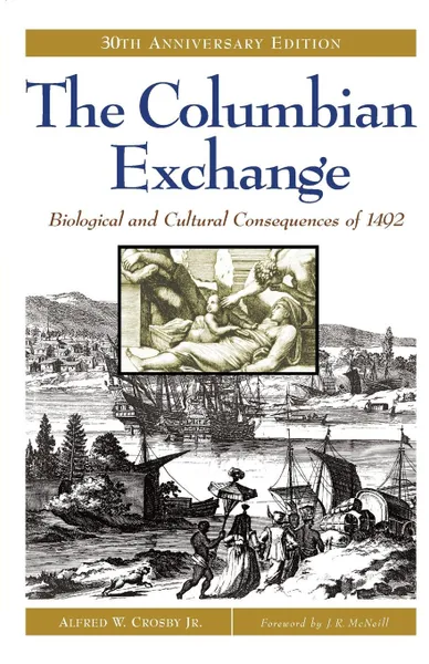 Обложка книги The Columbian Exchange, Alfred W. Crosby, Robert H. Walker