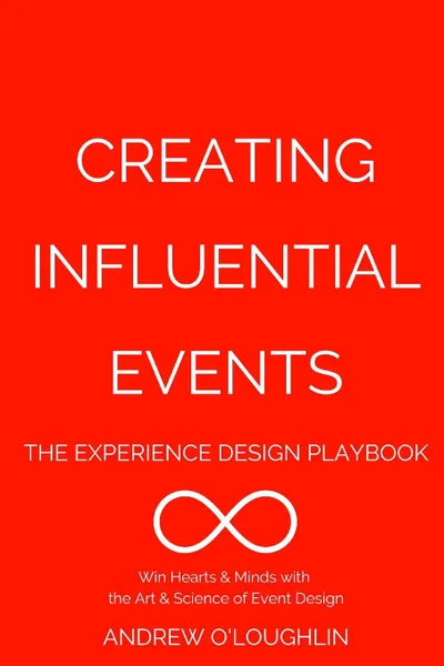 Обложка книги Creating Influential Events, Andrew O'Loughlin