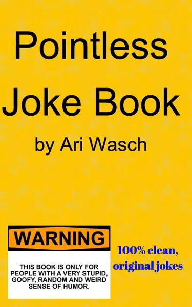 Обложка книги Pointless Joke Book, Ari Wasch