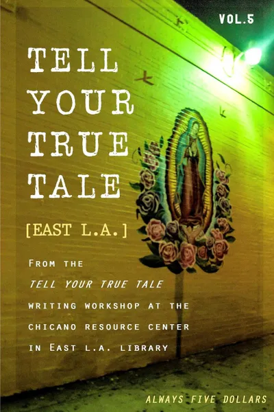 Обложка книги Tell Your True Tale. East Los Angeles, Sam Quinones