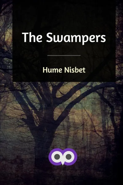 Обложка книги The Swampers, Hume Nisbet