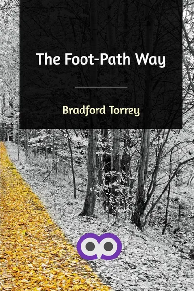 Обложка книги The Foot-Path Way, Bradford Torrey