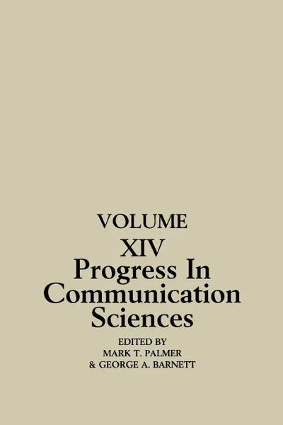 Обложка книги Progress in Communication Sciences, Volume 14. Mutual Influence in Interpersonal Communication, George A. Barnett, Mark Palmer, Unknown