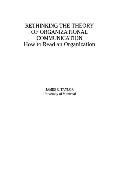 Обложка книги Rethinking the Theory of Organizational Communication. How to Read An Organization, James Taylor