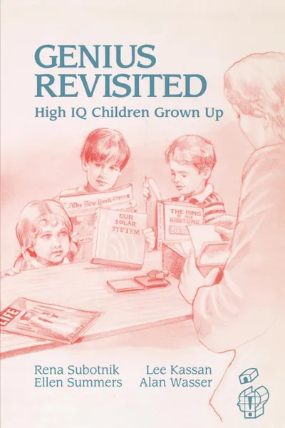 Обложка книги Genius Revisited. High IQ Children Grown Up, Lee Kassan, Ellen Summers, Alan Wasser