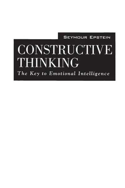 Обложка книги Constructive Thinking. The Key to Emotional Intelligence, Seymour Epstein