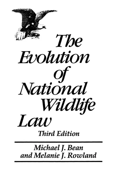 Обложка книги The Evolution of National Wildlife Law. Third Edition, Michael J. Bean, Melanie J. Rowland