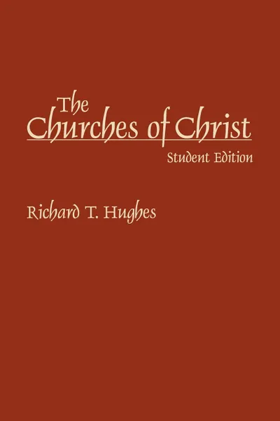 Обложка книги The Churches of Christ, Richard T. Hughes