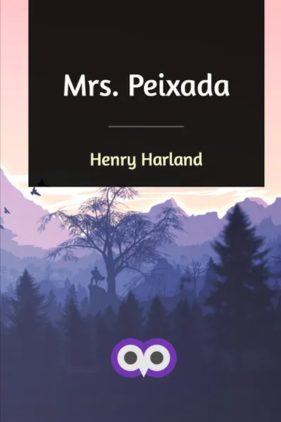 Обложка книги Mrs. Peixada, Henry Harland