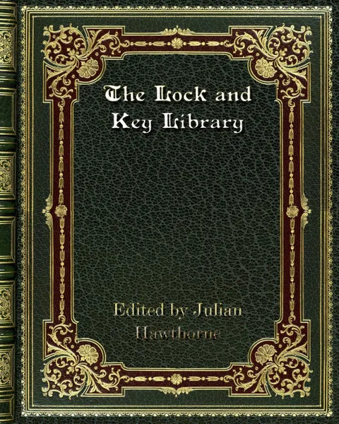 Обложка книги The Lock and Key Library, Julian Hawthorne