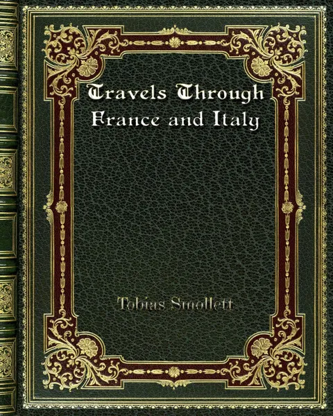 Обложка книги Travels Through France and Italy, Tobias Smollett