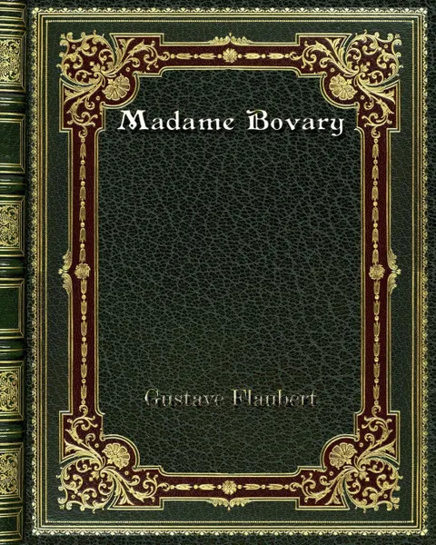 Обложка книги Madame Bovary, Gustave Flaubert