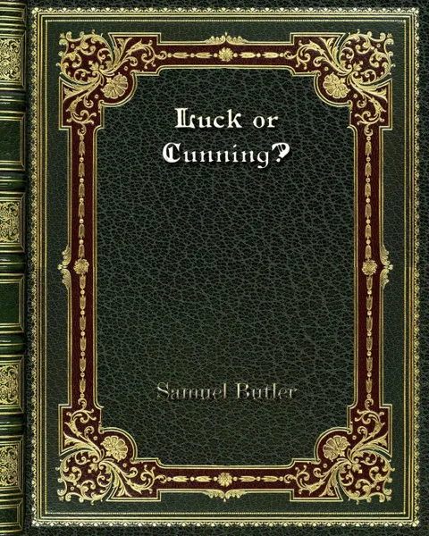 Обложка книги Luck or Cunning?, Samuel Butler