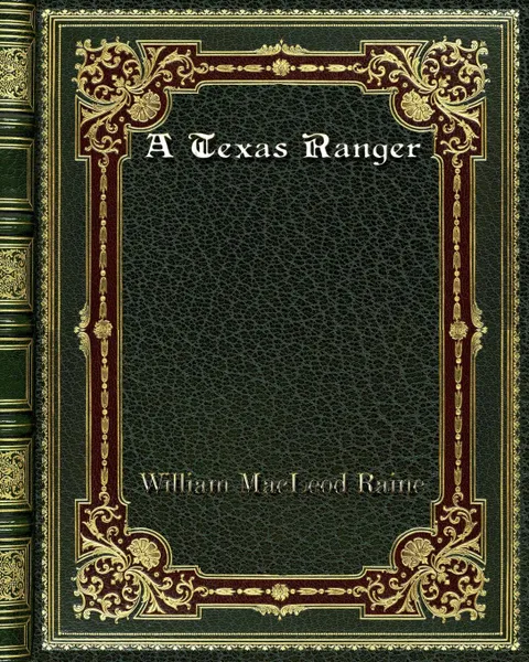 Обложка книги A Texas Ranger, William MacLeod Raine