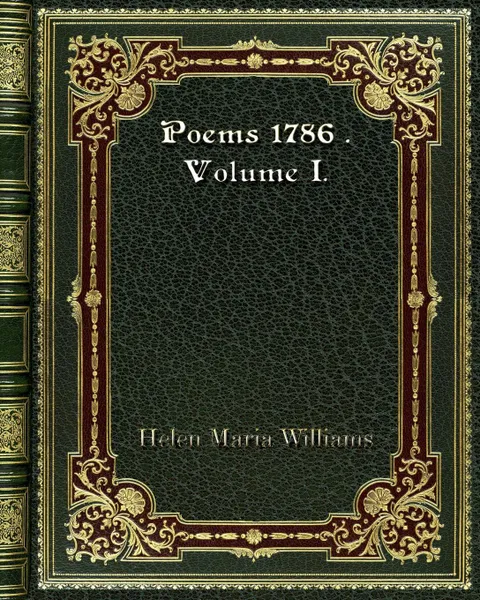 Обложка книги Poems 1786 . Volume I., Helen Maria Williams